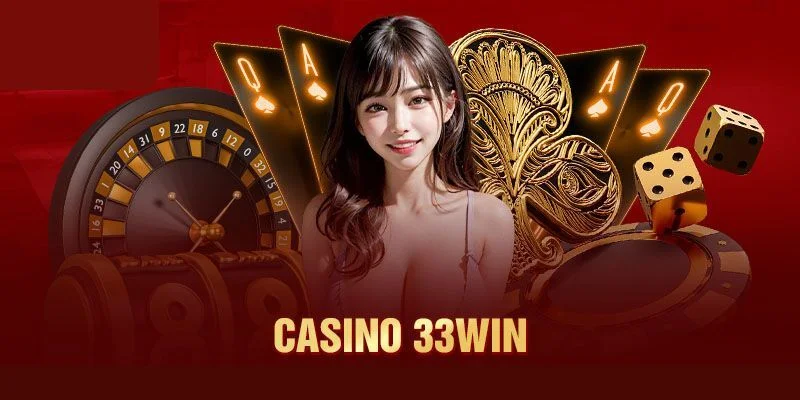 Casino 33win nổi tiếng là sảnh được yêu thích nhất